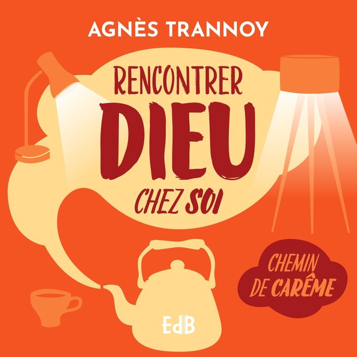 Couverture du livre « Rencontrer Dieu chez soi : chemin de carême avec Teresa Dmochowska » de Agnès Trannoy, librairie Les Contes Infusés à Corte