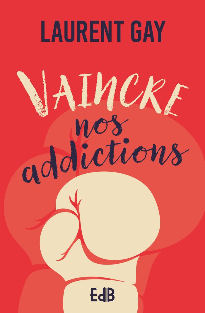 Couverture du livre « Vaincre nos addictions » de Laurent Gay, librairie Les Contes Infusés à Corte