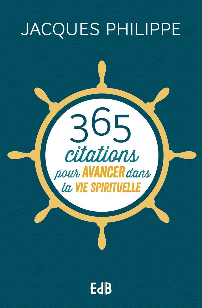 Couverture du livre « 365 citations pour avancer dans la vie spirituelle » de Jacques Philippe, librairie Les Contes Infusés à Corte