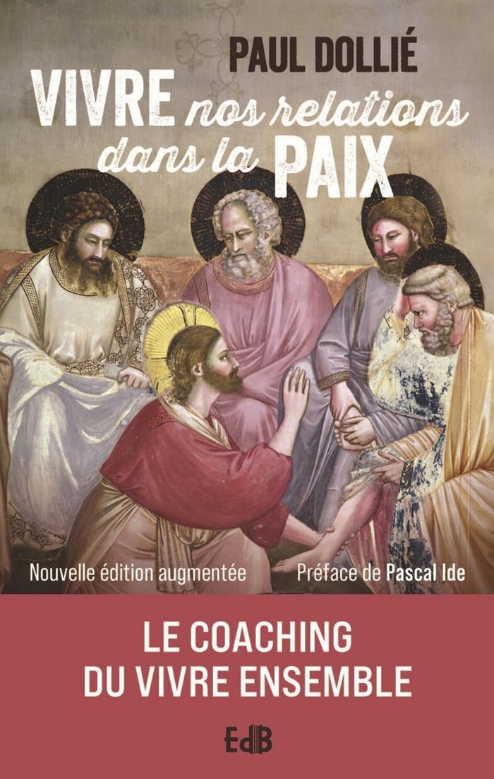 Couverture du livre « Vivre nos relations dans la paix : le coaching du vivre ensemble » de Paul Dollié, librairie Les Contes Infusés à Corte