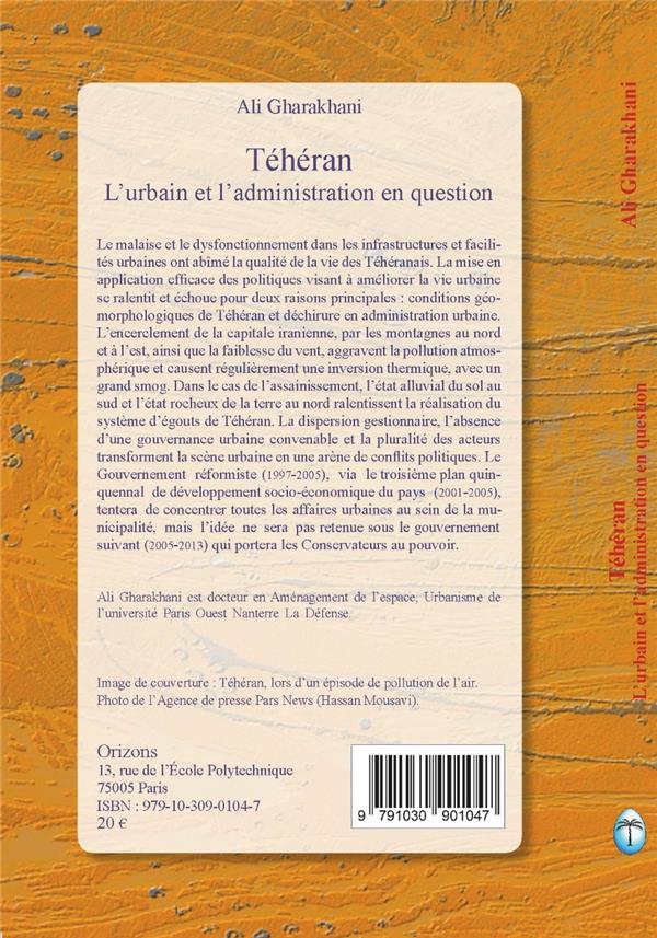 Quatrième de couverture de « TEHERAN - L'URBAIN ET L'ADMINISTRATION EN QUESTION »