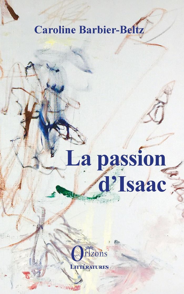 Couverture du livre « LA PASSION D'ISAAC » de C. Barbier-Beltz, librairie Les Contes Infusés à Corte