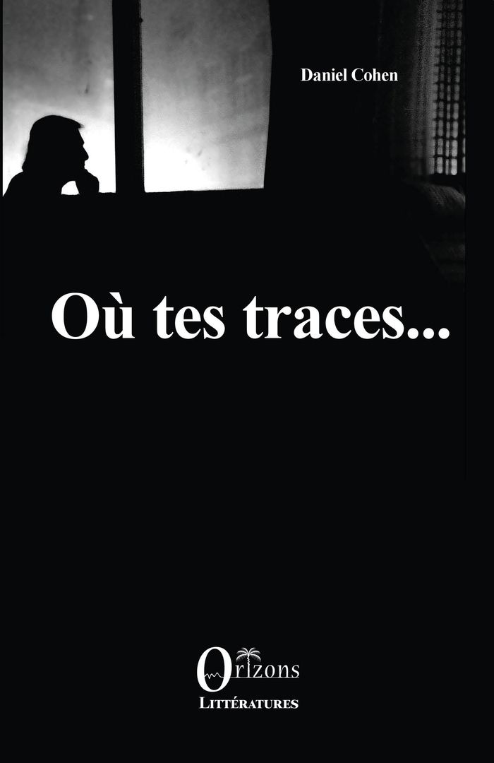 Couverture du livre « OU TES TRACES » de Daniel Cohen, librairie Les Contes Infusés à Corte