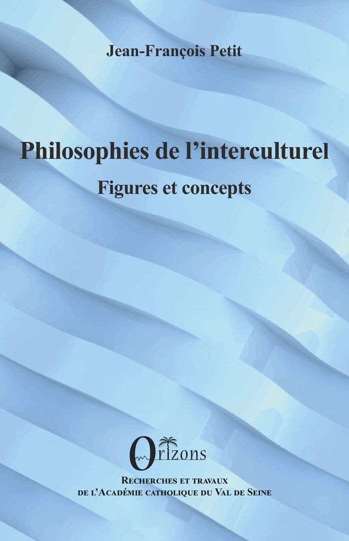 Couverture du livre « Philosophies de l'interculturel : figures et concepts », librairie Les Contes Infusés à Corte