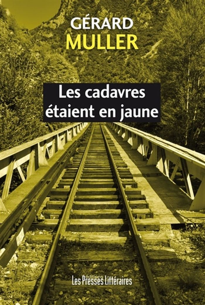 Couverture du livre « LES CADAVRES ETAIENT EN JAUNE » de Gerard Muller, librairie Les Contes Infusés à Corte