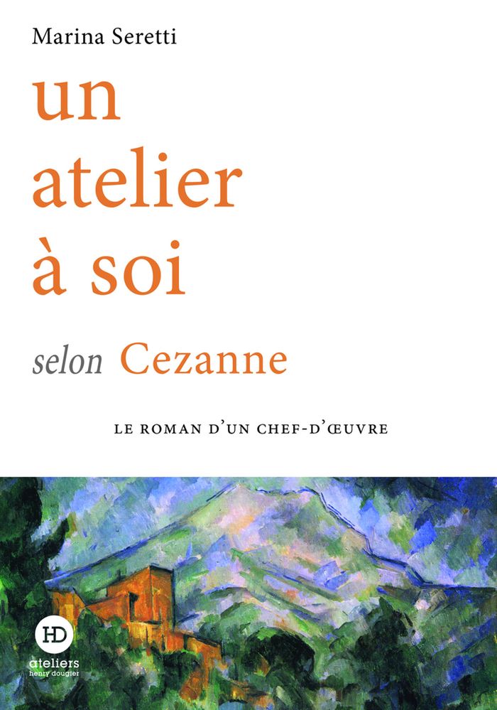 Couverture du livre « Un atelier à soi selon Cezanne » de Marina Seretti, librairie Les Contes Infusés à Corte
