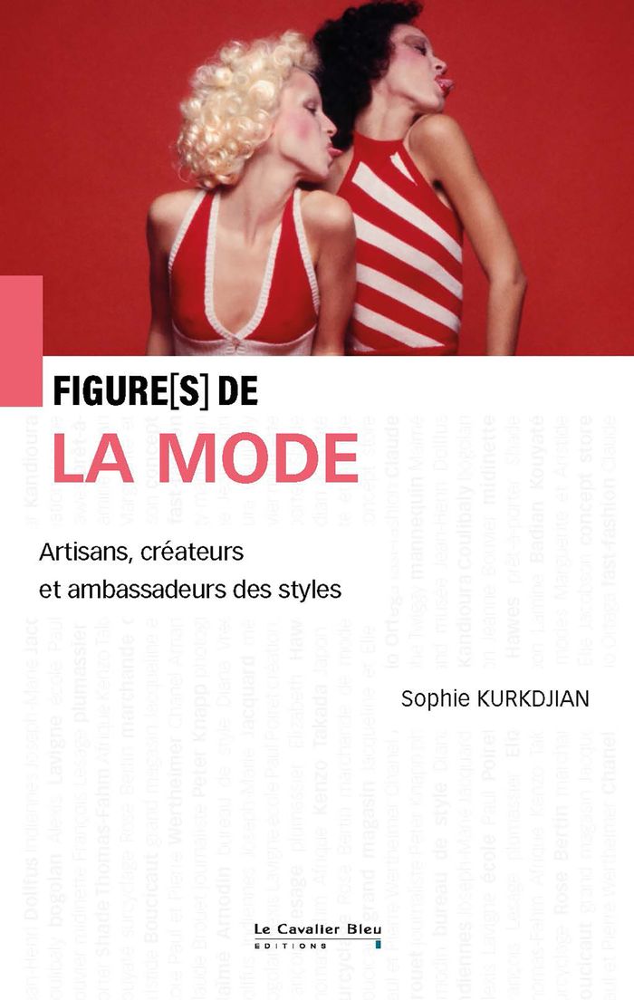 Couverture du livre « Figures de la mode : artisans, créateurs et ambassadeurs des styles » de Sophie Kurkdjian, librairie Les Contes Infusés à Corte
