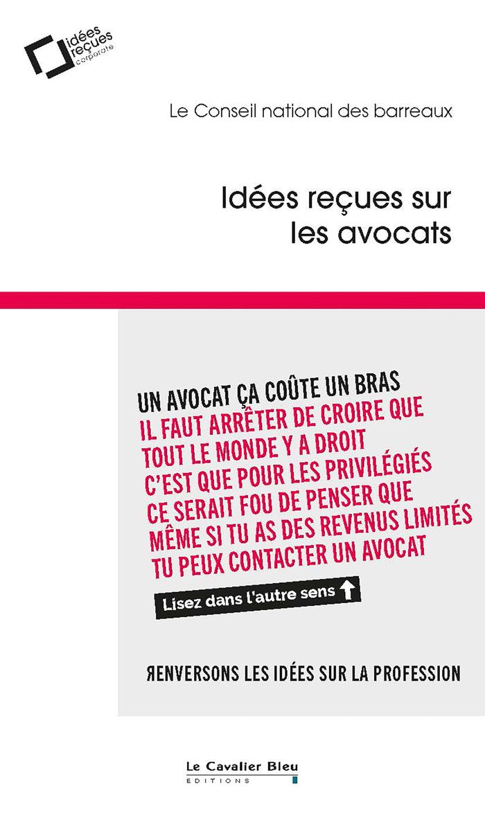 Couverture du livre « Idées reçues sur les avocats » de Conseil national des barreaux, librairie Les Contes Infusés à Corte