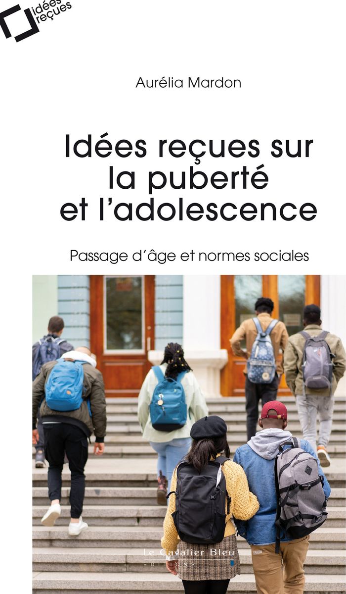 Couverture du livre « Idées reçues sur la puberté et l'adolescence : passage d'âge et normes sociales » de Aurélia Mardon, librairie Les Contes Infusés à Corte