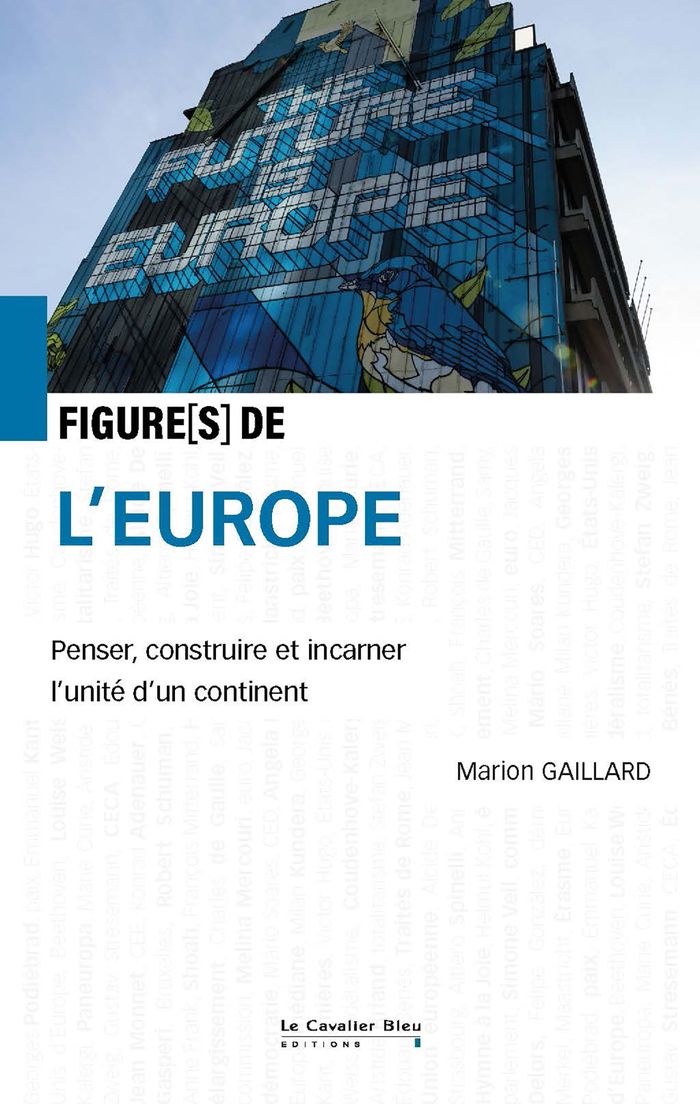 Couverture du livre « L'Europe : penser, construire et incarner l'unité d'un continent » de Marion Gaillard, librairie Les Contes Infusés à Corte