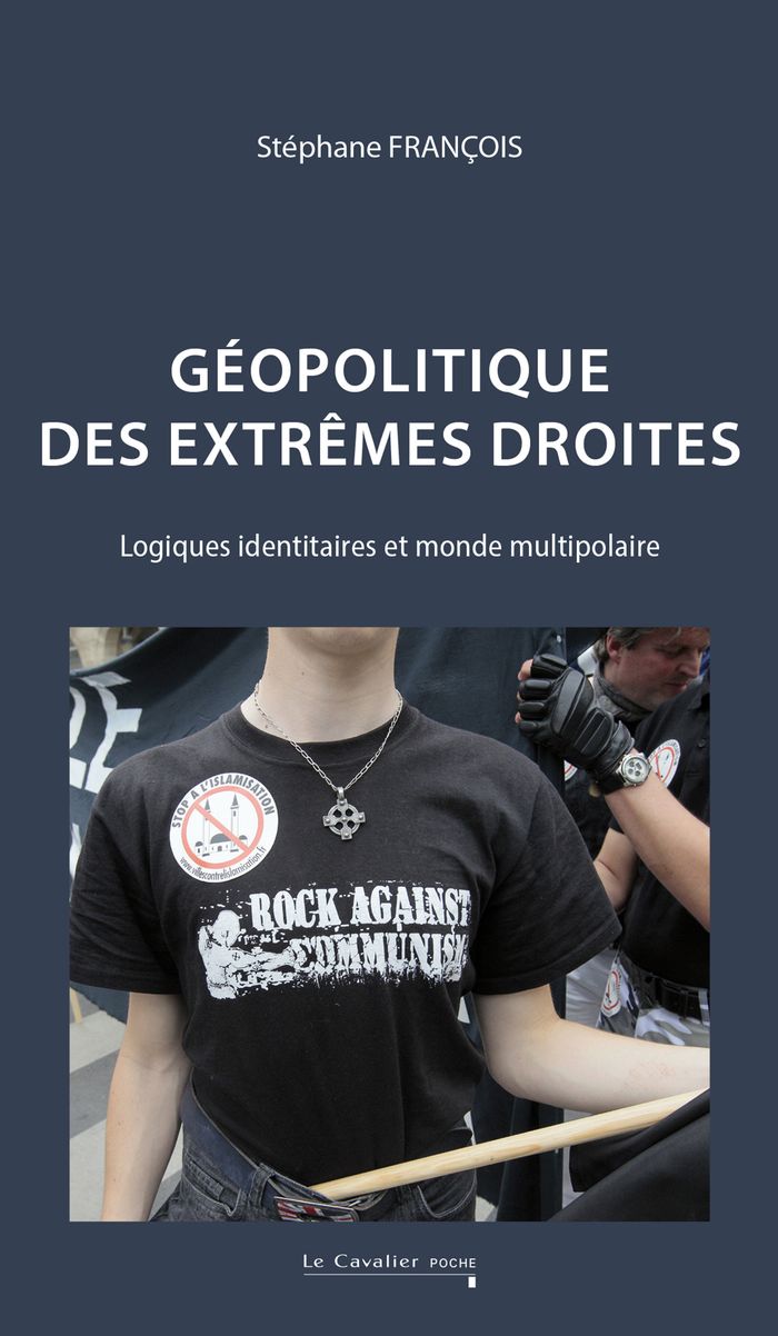 Couverture du livre « Géopolitique des extrêmes droites : logiques identitaires et monde multipolaire » de Stéphane François, librairie Les Contes Infusés à Corte