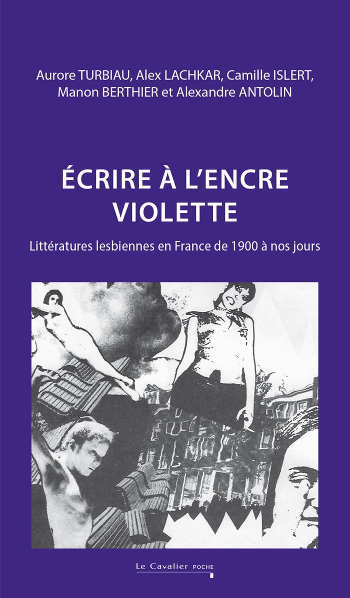 Couverture du livre « Écrire à l'encre violette : littératures lesbiennes en France de 1900 à nos jours » de Aurore Turbiau, librairie Les Contes Infusés à Corte