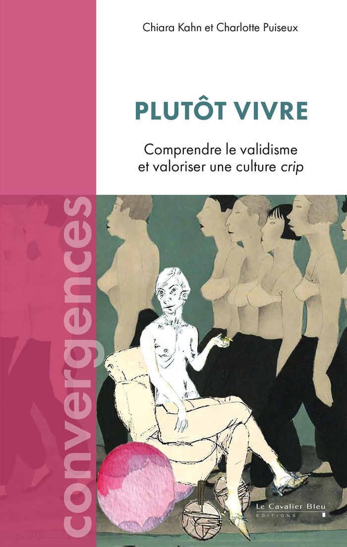 Couverture du livre « Plutôt vivre : comprendre le validisme et valoriser une culture crip » de Chiara Kahn, librairie Les Contes Infusés à Corte