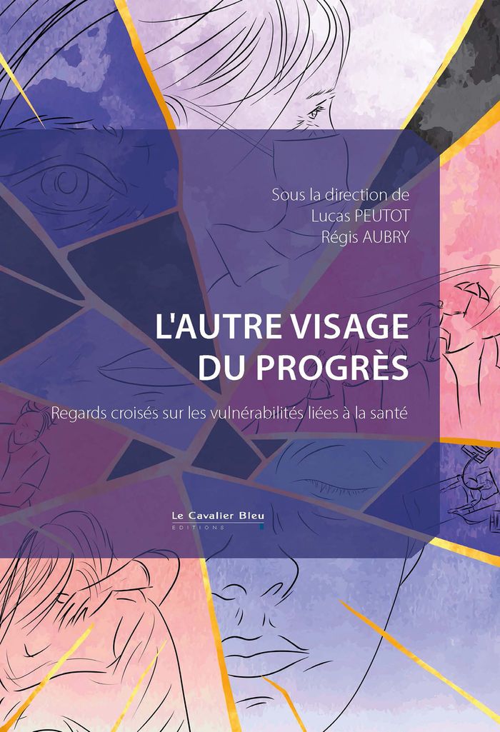 Couverture du livre « L'autre visage du progrès : regards croisés sur les vulnérabilités liées à la santé » de Lucas Peutot, librairie Les Contes Infusés à Corte
