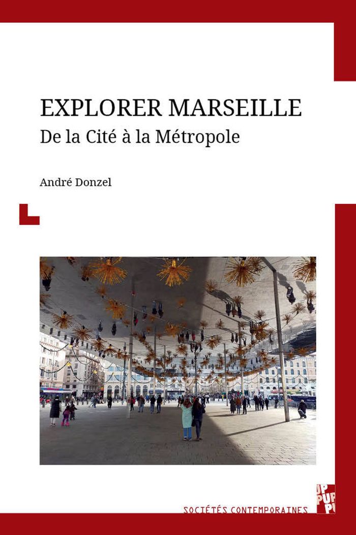 Couverture du livre « Explorer Marseille : de la cité à la métropole », librairie Les Contes Infusés à Corte