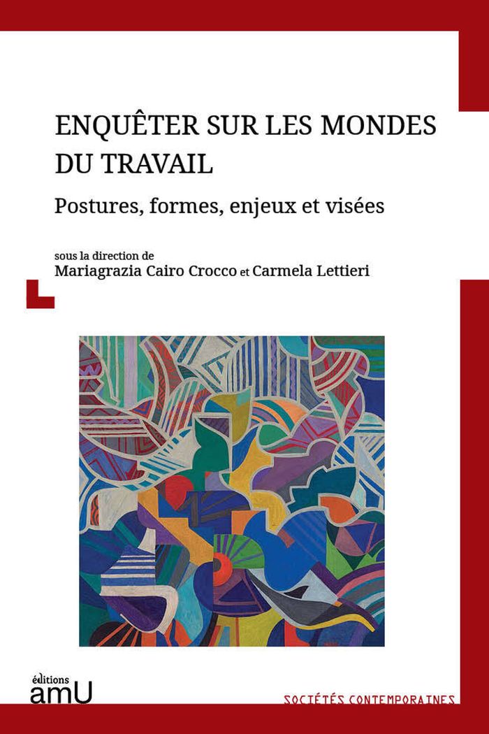 Couverture du livre « Enquêter sur les mondes du travail : Postures, formes, enjeux et visées », librairie Les Contes Infusés à Corte
