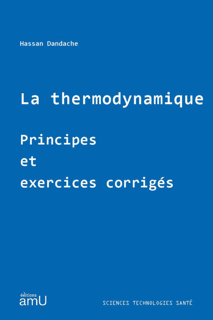 Couverture du livre « LA THERMODYNAMIQUE - PRINCIPES ET EXERCICES CORRIGES », librairie Les Contes Infusés à Corte