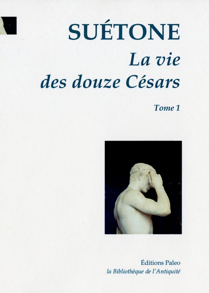 Couverture du livre « LA VIE DES DOUZE CESARS. T.1 - CESAR. AUGUSTE. TIBERE. » de Suetone, librairie Les Contes Infusés à Corte