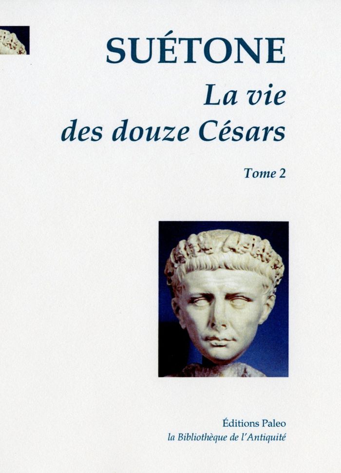 Couverture du livre « LA VIE DES DOUZE CESARS. T.2 - CALIGULA. CLAUDE. NERON. » de Suetone, librairie Les Contes Infusés à Corte