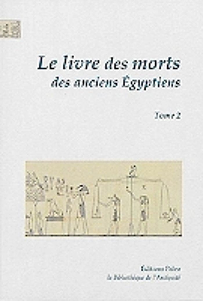 Couverture du livre « LE LIVRE DES MORTS DES ANCIENS EGYPTIENS, TOME 2 - CHAPITRES 68 A 125 » de Anonyme, librairie Les Contes Infusés à Corte