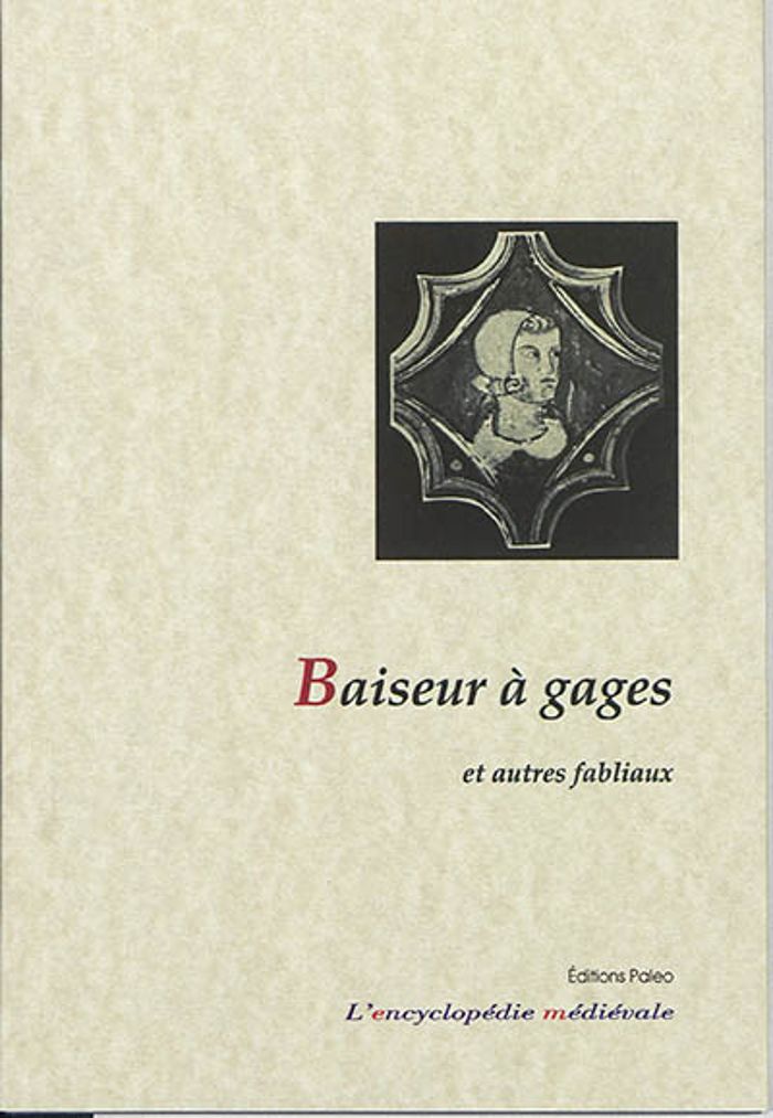 Couverture du livre « BAISEUR A GAGES ET AUTRES FABLIAUX. - LE LIVRE DES FABLIAUX 2 » de Collectif, librairie Les Contes Infusés à Corte