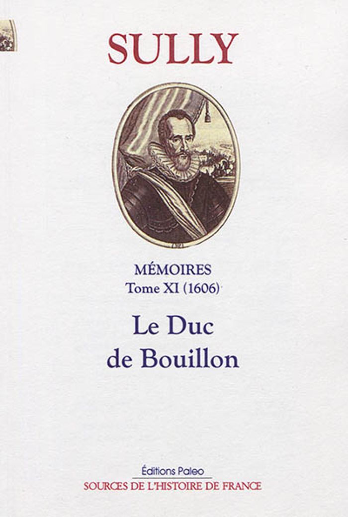Couverture du livre « LE DUC DE BOUILLON. MEMOIRES DES SAGES ECONOMIES ROYALES, T. 11 -1606) » de Sully M D B D D., librairie Les Contes Infusés à Corte