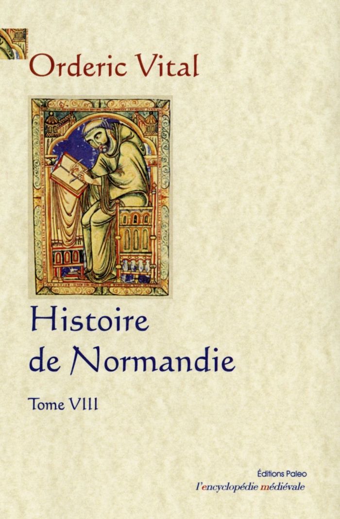 Couverture du livre « HISTOIRE DE NORMANDIE. T.8 (LIVRES 8 ET 9) » de Vital Orderic, librairie Les Contes Infusés à Corte