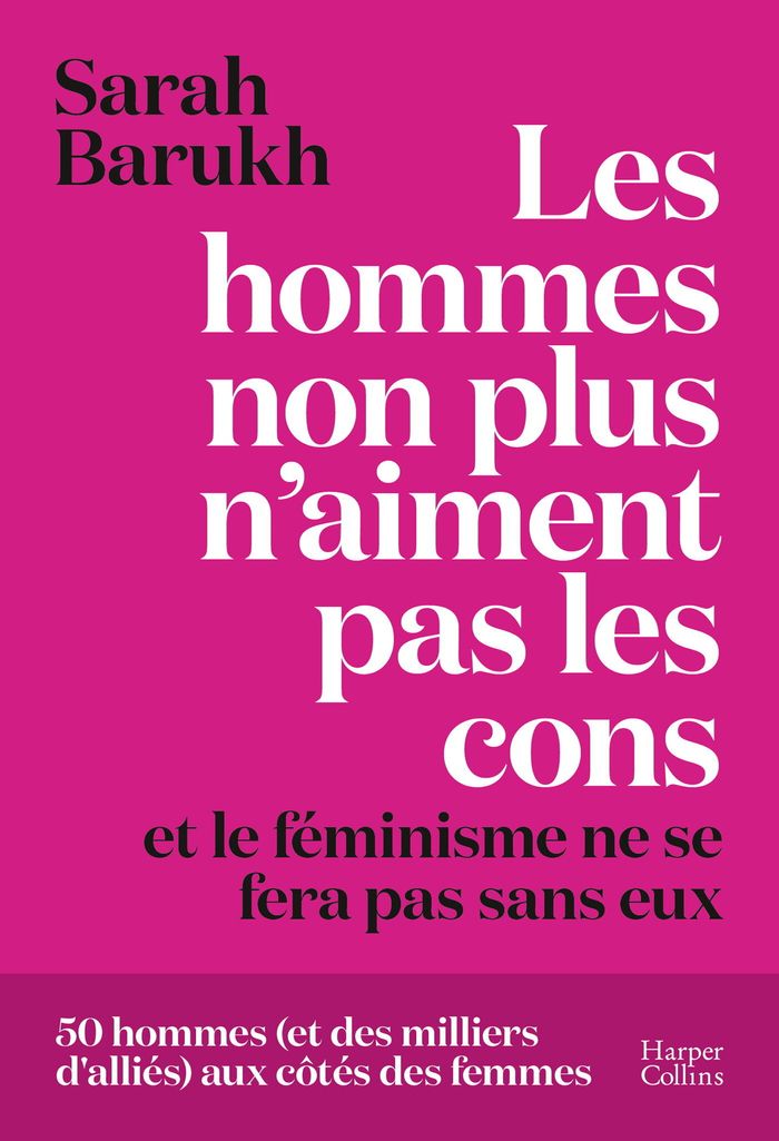 Couverture du livre « Les hommes non plus n'aiment pas les cons... et le féminisme ne se fera pas sans eux » de Sarah Barukh, librairie Les Contes Infusés à Corte