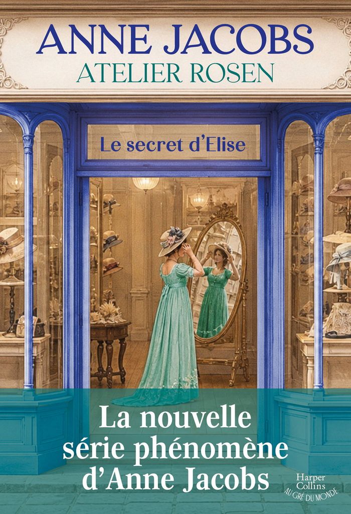 Couverture du livre « ATELIER ROSEN - T01 - ATELIER ROSEN - LE SECRET D'ELISE - LA NOUVELLE SAGA D'ANNE JACOBS (LA VILLA A » de Anne Jacobs, librairie Les Contes Infusés à Corte