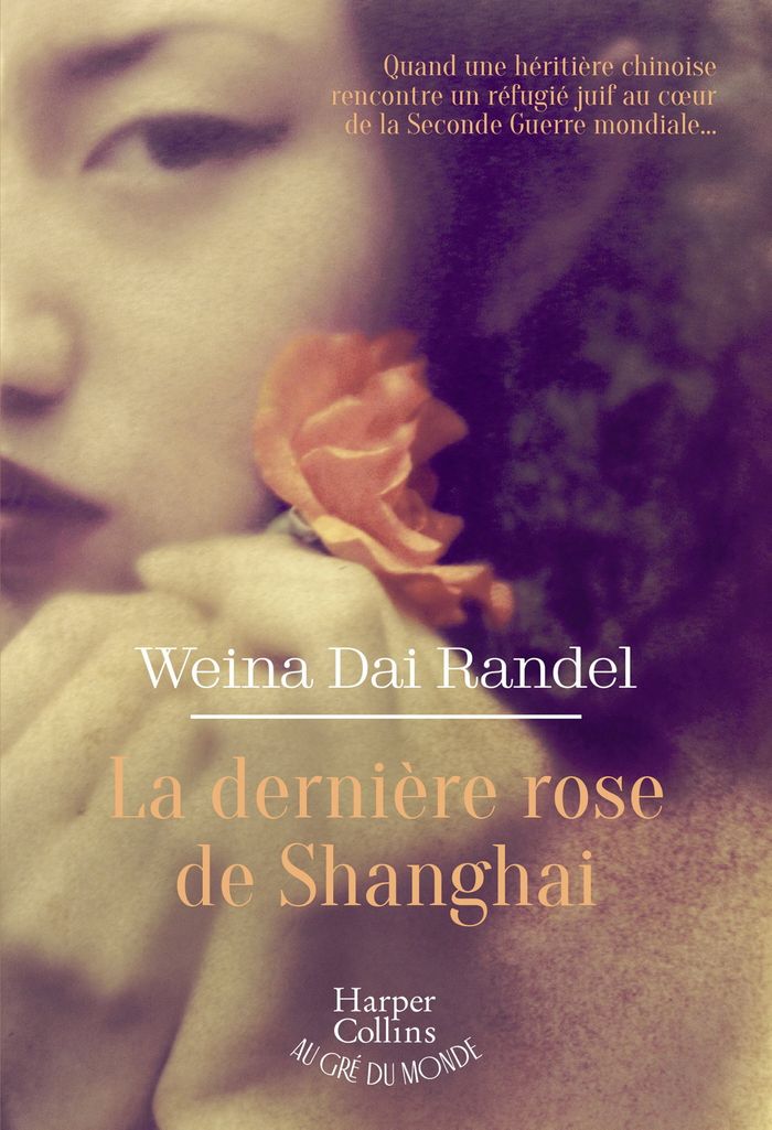 Couverture du livre « La dernière rose de Shanghai » de Weina Dai Randel, librairie Les Contes Infusés à Corte