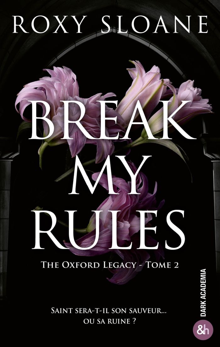 Couverture du livre « Break my rules : roman » de Roxy Sloane, librairie Les Contes Infusés à Corte