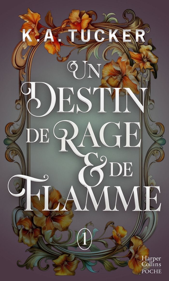 Couverture du livre « Un destin de rage & de flamme » de Kathleen A. Tucker, librairie Les Contes Infusés à Corte