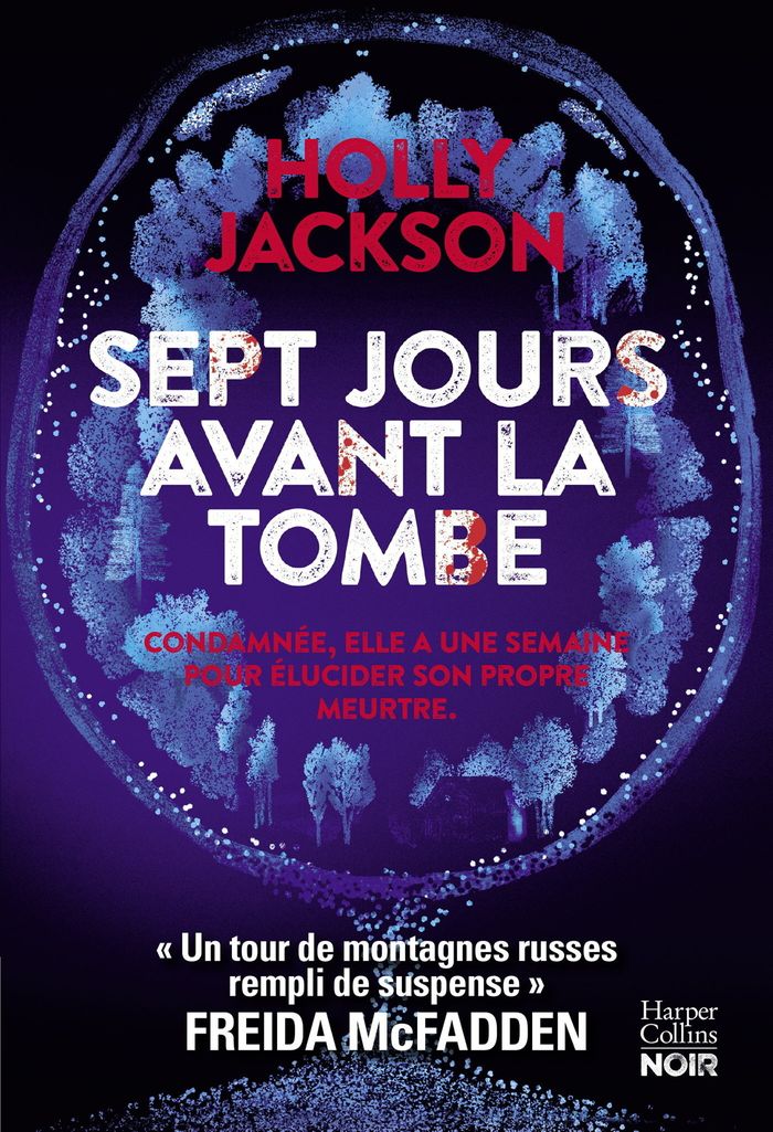 Couverture du livre « Sept jours avant la tombe : Le premier thriller pour adulte de l'autrice YA du best-seller "Meurtre mode d'emploi" » de Holly Jackson, librairie Les Contes Infusés à Corte