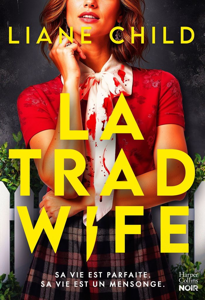 Couverture du livre « LA TRADWIFE - SA VIE EST PARFAITE, SA VIE EST UN MENSONGE. LE NOUVEAU THRILLER DOMESTIQUE EVENEMENT », librairie Les Contes Infusés à Corte