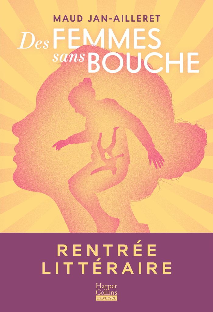 Couverture du livre « DES FEMMES SANS BOUCHE - LONGTEMPS QUE JE N'AVAIS PAS LU UN ROMAN AUSSI CAPTIVANT." BORIS CYRULNIK », librairie Les Contes Infusés à Corte