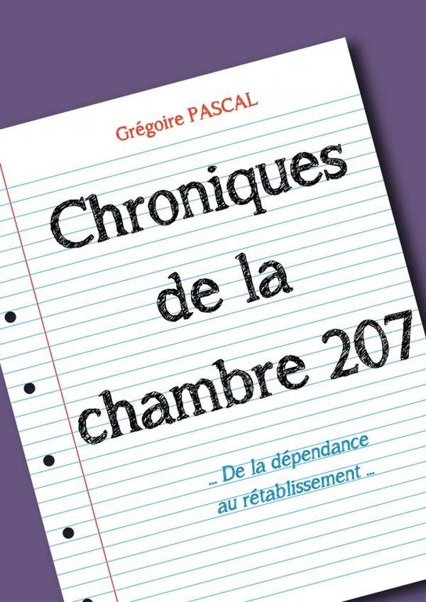 Couverture du livre « CHRONIQUES DE LA CHAMBRE 207 » de Gregoire Pascal, librairie Les Contes Infusés à Corte
