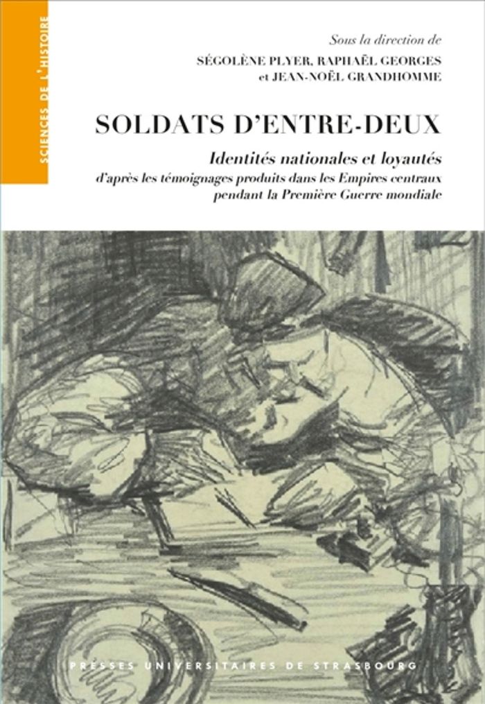 Couverture du livre « SOLDATS D'ENTRE-DEUX : IDENTITES NATIONALES ET LOYAUTES D'APRES LES TEMOIGNAGE - IDENTITES NATIONALE » de Plyer/grandhomme, librairie Les Contes Infusés à Corte