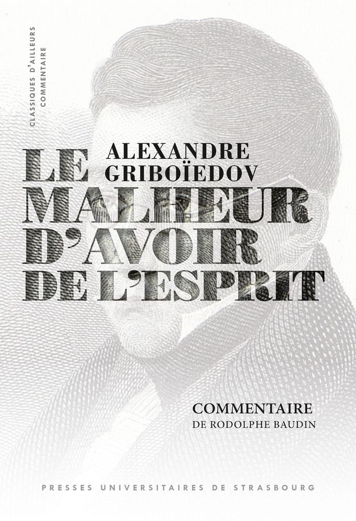 Couverture du livre « Alexandre Griboïedov, "Le malheur d'avoir de l'esprit" : 1824 » de Rodolphe Baudin, librairie Les Contes Infusés à Corte