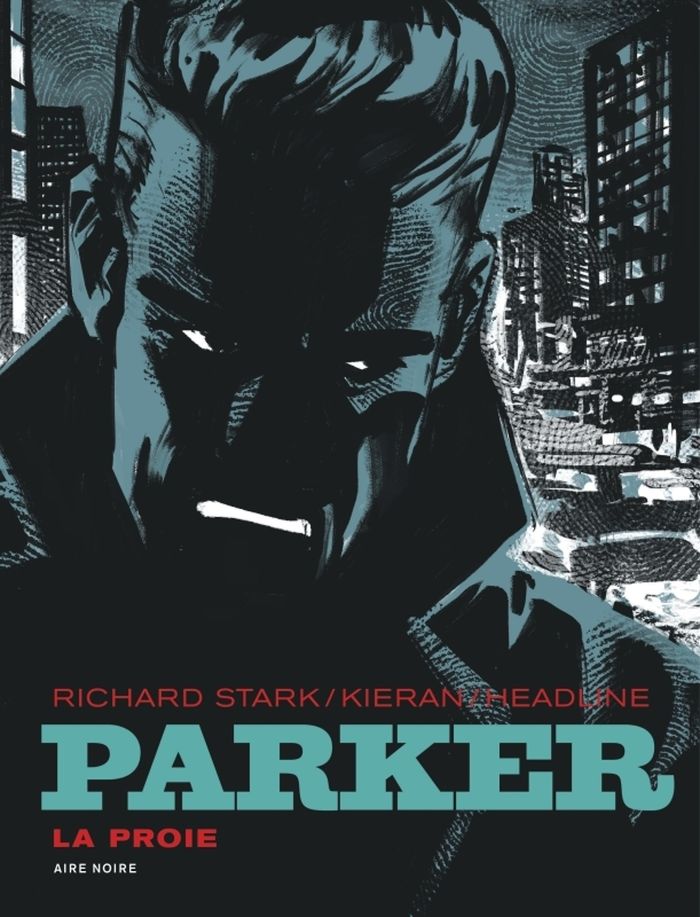 Couverture du livre « Parker : la proie » de Doug Headline, librairie Les Contes Infusés à Corte