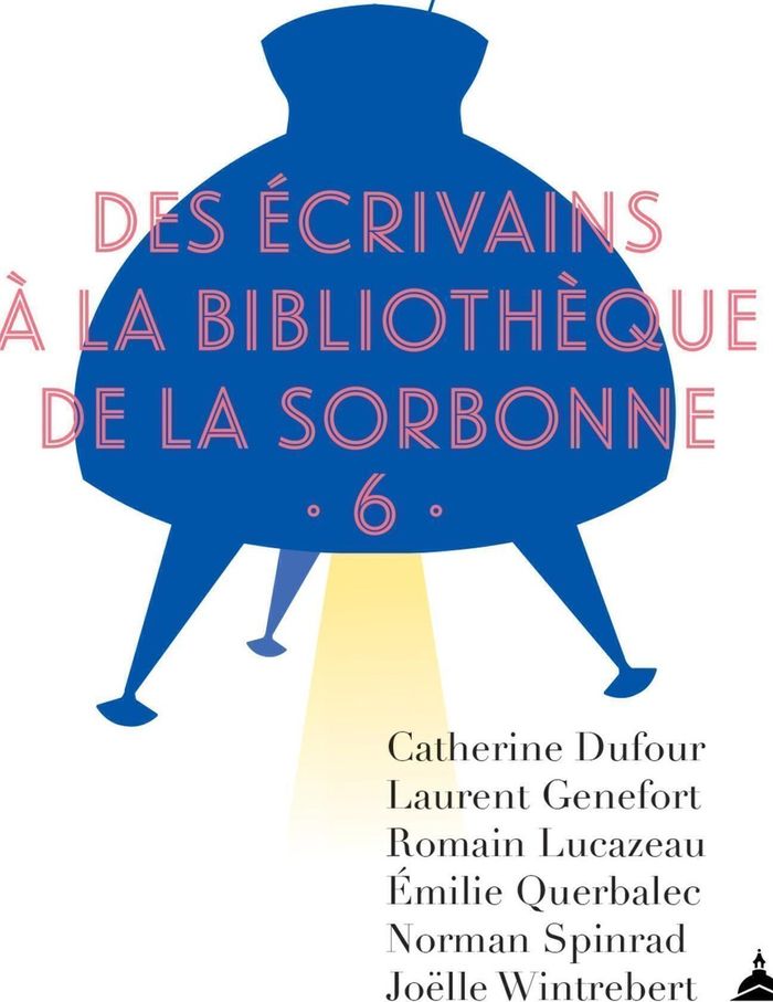 Couverture du livre « Des écrivains à la bibliothèque de la Sorbonne » de Catherine Dufour, librairie Les Contes Infusés à Corte