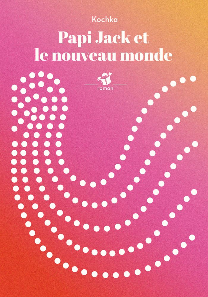 Couverture du livre « Papi Jack et le nouveau monde : roman » de Kochka, librairie Les Contes Infusés à Corte