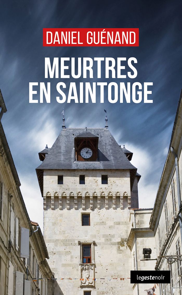 Couverture du livre « Meurtres en Saintonge » de Daniel Guénand, librairie Les Contes Infusés à Corte
