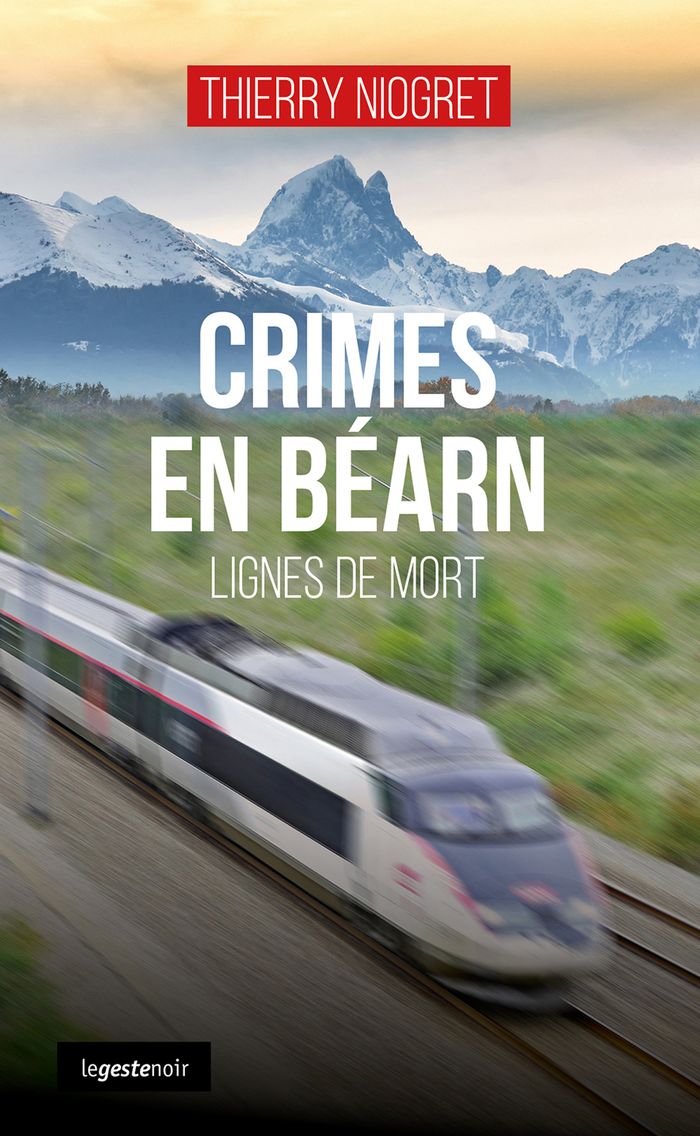 Couverture du livre « Crimes en Béarn : lignes de mort » de Thierry Niogret, librairie Les Contes Infusés à Corte