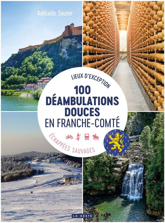 Couverture du livre « 100 déambulations douces en Franche-Comté : 4 départements », librairie Les Contes Infusés à Corte