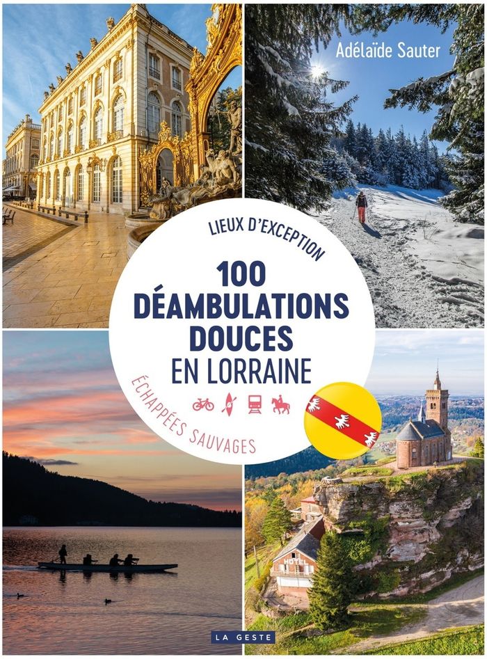 Couverture du livre « 100 déambulations douces en Lorraine : 4 départements » de Adélaïde Sauter, librairie Les Contes Infusés à Corte