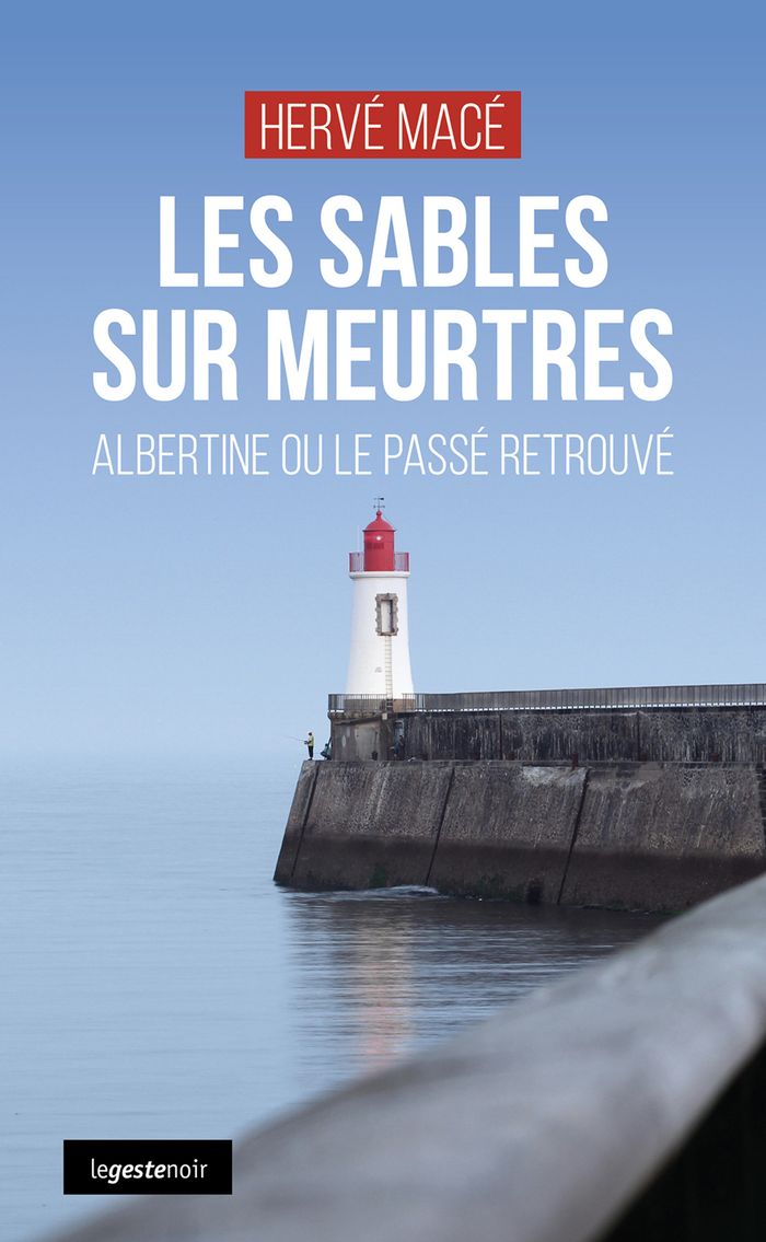 Couverture du livre « Les Sables sur meurtres : Albertine ou le passé retrouvé » de Hervé Macé, librairie Les Contes Infusés à Corte