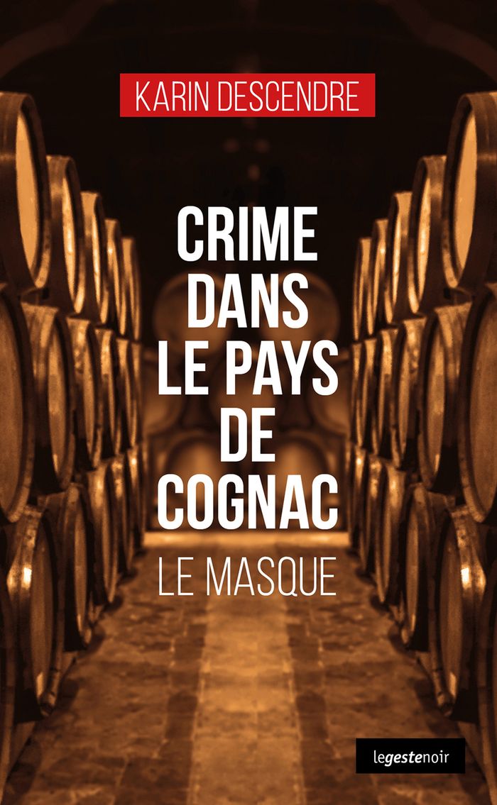 Couverture du livre « Crime dans le pays de Cognac : le masque » de Karin Descendre, librairie Les Contes Infusés à Corte