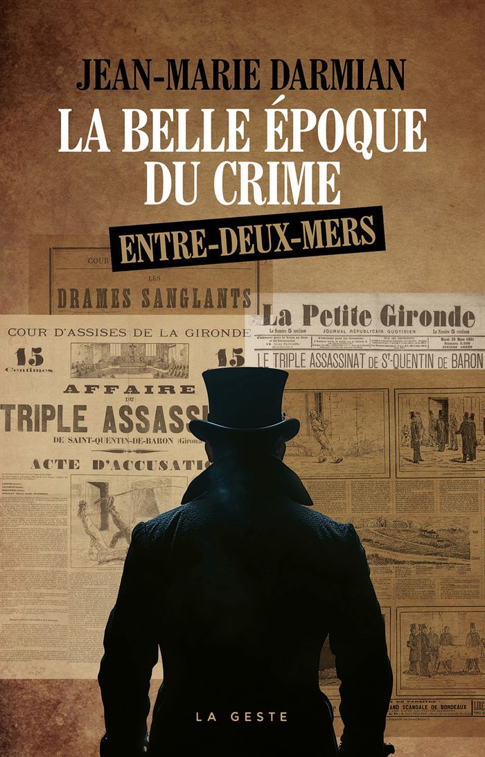 Couverture du livre « La belle époque du crime : entre-deux-mers » de Jean-Marie Darmian, librairie Les Contes Infusés à Corte