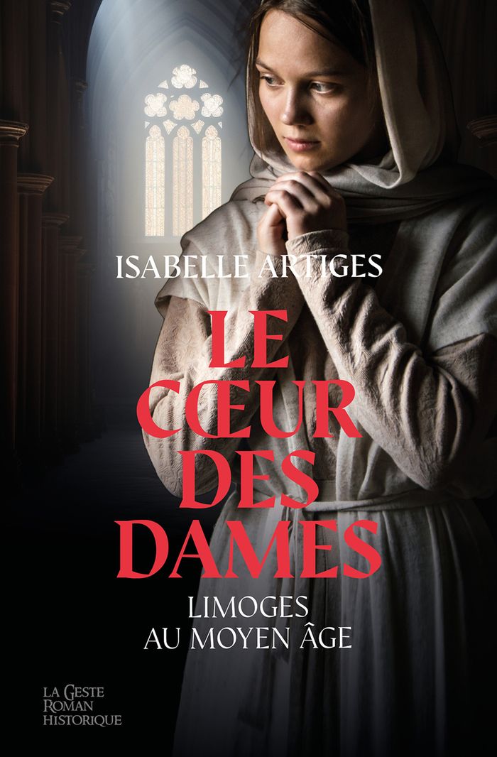 Couverture du livre « Le coeur des dames : Limoges au Moyen-âge » de Isabelle Artiges, librairie Les Contes Infusés à Corte