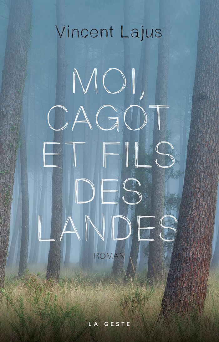 Couverture du livre « Moi, cagot et fils des Landes : roman » de Vincent Lajus, librairie Les Contes Infusés à Corte